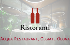 I ristoranti di Civiltà del bere: Acqua Restaurant, Olgiate Olona (Varese)